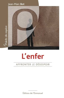 L'Enfer, affronter le désespoir