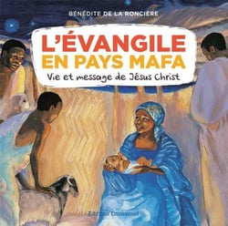 L'Evangile en pays Mafa - vie et message de Jésus-Christ