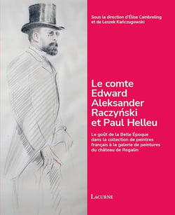 Le comte Edward Aleksander Raczynski et Paul Helleu : Le goût de la Belle Époque dans la collection de peintres français à la galerie de peintures du château de Rogalin