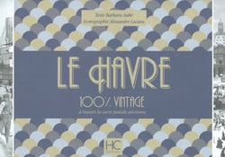 100% VINTAGE : le Havre à travers la carte postale ancienne