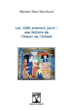 Les 1000 premiers jours : Une histoire de l'avenir de l'enfant