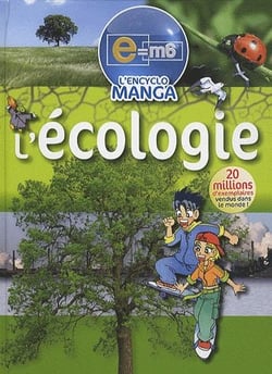 E=m6 encyclomanga - l'écologie