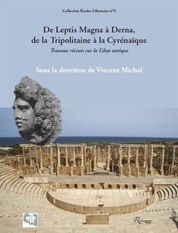 De Leptis Magna à Derna, de la Tripolitaine à la Cyrénaïque - travaux récents sur la Libye antique