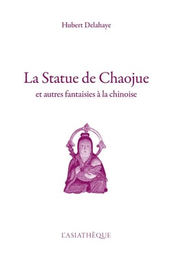La statue de Chaojue et autres fantaisies à la chinoise
