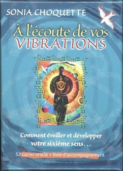 À l'écoute de vos vibrations - comment éveiller et développer votre sixième sens...