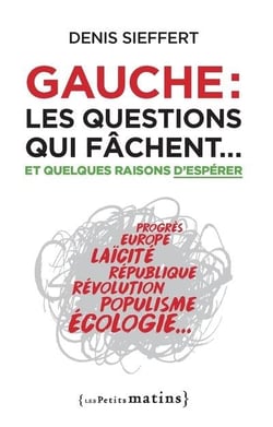 Gauche : les questions qui fâchent... et quelques raisons d'espérer