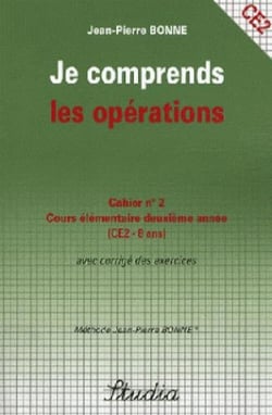 JE COMPRENDS LES OPERATIONS Tome 2 : CE2 - cours élémentaire deuxième année avec corrigé des exercices