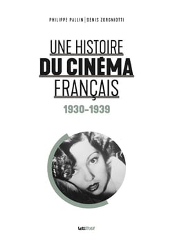 Une histoire du cinéma français Tome 1 : 1930-1939