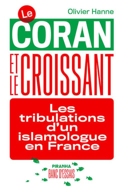 Le coran et le croissant - les tribulations d'un islamologue en France