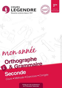 Cours Legendre - orthographe grammaire - 2nde mon année (édition 2018)