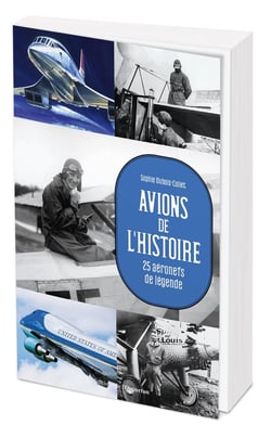 Avions de l'histoire : 25 aéronefs de légende