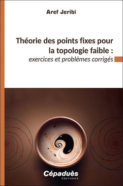 Théorie des points fixes pour la topologie faible? exercices et problèmes corrigés
