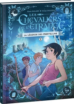 Les chevaliers de l'étrange Tome 1 : La légende des Mortelune