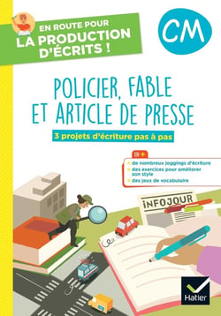 En route pour la production d'écrits - CM - policier, fable et article de presse - cahier élève
