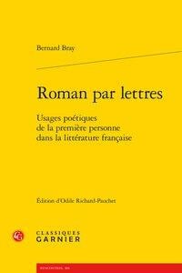 Roman par lettres - usages poétiques de la première personne dans la littérature