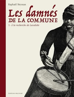 Les damnés de la Commune Tome 1 : à la recherche de Lavalette