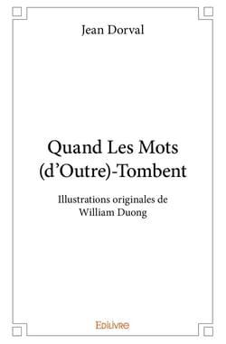 Quand Les Mots (d'Outre)-Tombent : Illustrations originales de William Duong