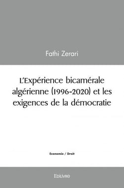 L'experience bicamerale algerienne (1996 2020) et les exigences de la democratie