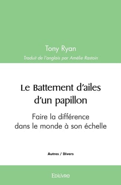 Le Battement d'ailes d'un papillon : Faire la différence dans le monde à son échelle