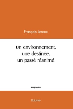 Un Environnement, une Destinée, un Passé réanimé : Un passé réanimé