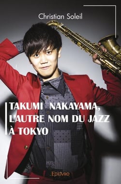 Takumi Nakayama , l'autre nom du jazz à Tokyo