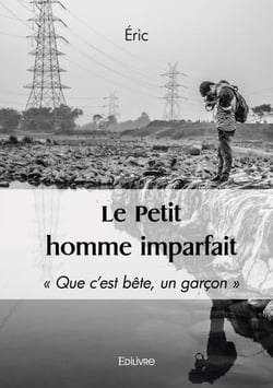 Le Petit homme imparfait : « Que c'est bête, un garçon »