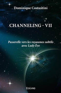 Channeling - Tome 7 : Passerelle vers les royaumes subtils avec Lady Ève