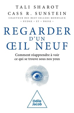 Regarder d'un oeil neuf : Comment réapprendre à voir ce qui se trouve sous nos yeux