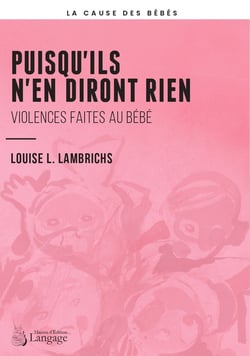 Puisqu'ils n'en diront rien : violences faites au bébé
