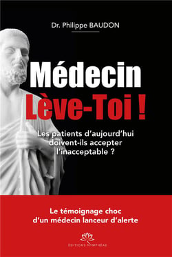 Médecin lève-toi ! les patients d'aujourd'hui doivent-ils accepter l'inacceptable ?
