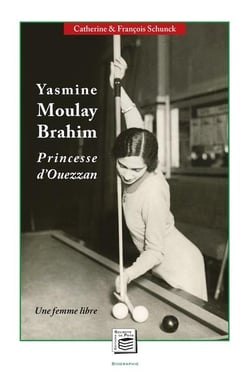 Yasmine Molay Brahim, princesse d'Ouezzan : une femme libre