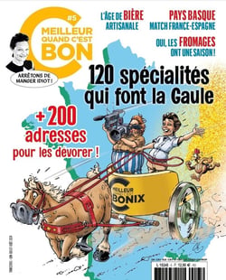C'est meilleur quand c'est bon n.5 : 120 spécialités qui font la Gaule + 200 adresses pour les dévorer !