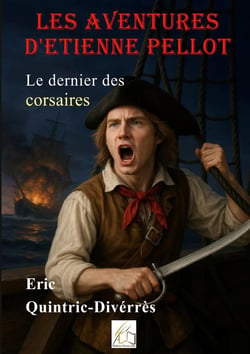 Les aventures d'Etienne Pellot, le dernier des corsaires