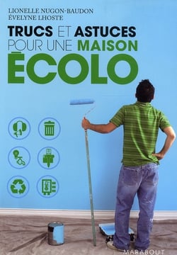 Trucs et astuces pour une maison écolo