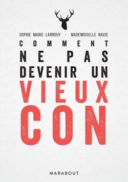 Comment ne pas devenir un vieux con