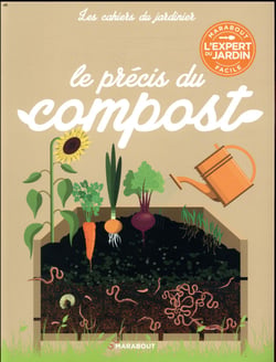 Les cahiers du jardinier : le  précis du compost