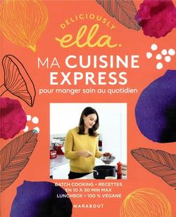 Deliciously ella : ma cuisine express pour manger sain au quotidien