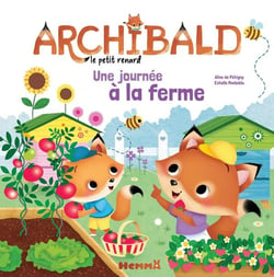 Archibald, le petit renard : une journée à la ferme