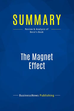 Summary: The Magnet Effect : Review and Analysis of Berst's Book