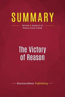 Summary: The Victory of Reason : Review and Analysis of Rodney Stark's Book
