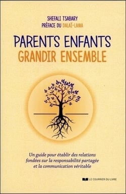 Parents enfants - grandir ensemble - un guide pour établir des relations fondées sur la responsabilité partagée et la communication véritable
