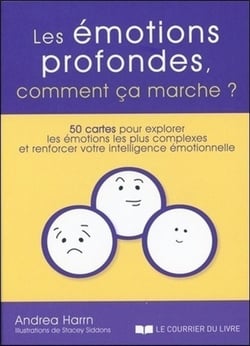 Les émotions profondes, comment ça marche ? - 50 cartes pour explorer les émotions les plus complexes et renforcer son intelligence émotionnelle