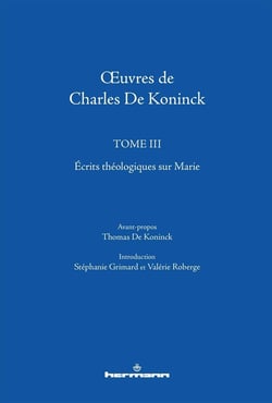 Oeuvres de Charles de Koninck Tome 3 - écrits théologiques sur Marie