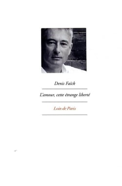 L'amour cette etrange liberte