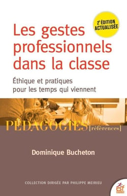 Les gestes professionnels dans la classe : éthiques et pratiques pour les temps qui viennent (2e édition)