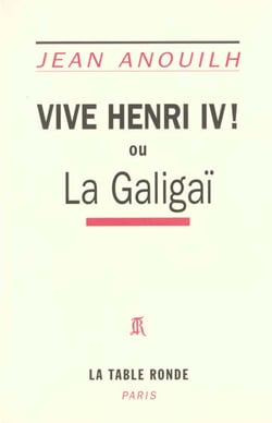 Vive Henri IV! ou la Galigaï