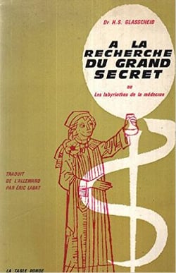 A la recherche du grand secret ou les labyrinthes de la medecine