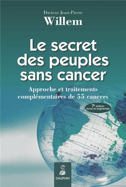 Le secrets des peuples sans cancer - approche et traitements complémentaires de 55 cancers