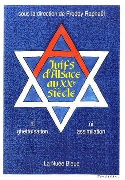 Juifs d'Alsace au XXe siècle - ni ghettoïsation, ni assimilation