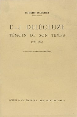 E.- j. delécuze - témoin de son temps